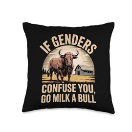 Funny Quote If Genders Confuse You Go Milk A Bull Throw Pillow