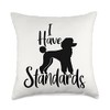I Have Standards Cute Standard Poodle Dog Owners Throw Pillow