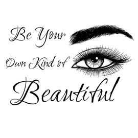 Be Your Own Kind of Beautiful Decal Salon Decorations for Wall Eyelash Wall Stickers Beauty Salon Decor Eyes Wall Decal Beauty Wall Decals Eyelash Wall Decal Salon Lash Decals Wall Lash S34