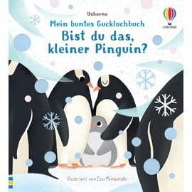 Mein buntes Gucklochbuch: Bist du das, kleiner Pinguin?: gemeinsam nach dem Pinguin suchen - Vorlesebuch mit Gucklöchern und Fingerspuren - ab 6 Monaten