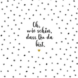 Servietten Schrift 20 Napkins Oh wie schön, dass Du da bist mit Punkte | Geburtstag | Hochzeit | Kommunion | Konfirmation | Saying | Text | Fest | Party | Table Decoration 33 x 33 cm
