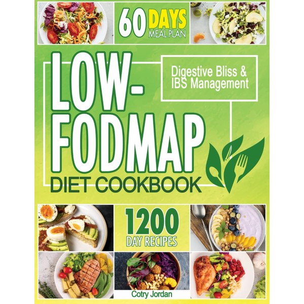 Low-FODMAP Diet Cookbook: A New Beginning with Deliciously Simple Recipes