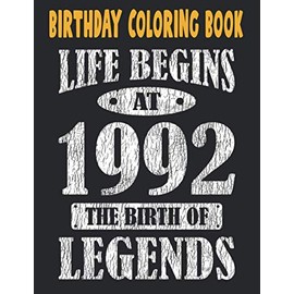Birthday Coloring Book Life Begins At 1992 The Birth Of Legends: Easy, Relaxing, Stress Relieving Beautiful Abstract Art Coloring Book For Adults ... Book For Adults Relaxation 29th Birthday