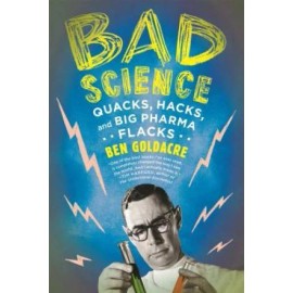 Bad Science: Quacks, Hacks, and Big Pharma Flacks - Paperback - GOOD