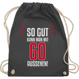 Shirtracer - 60th Birthday - So gut kann man mit sixty LOOK - Gym bag and fabric bag made of cotton, 2 Dark Grey, Einheitsgröße