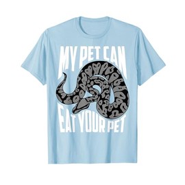 My Pet Can Eat Your Pet Shirt | Cute Reptile Lover Tee Gift T-Shirt