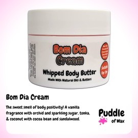 Bom Dia Cream - 150g Whipped Body Butter - Made with Natural Oils and Butters - Vegan Friendly - Puddle of Wax - Made in the UK