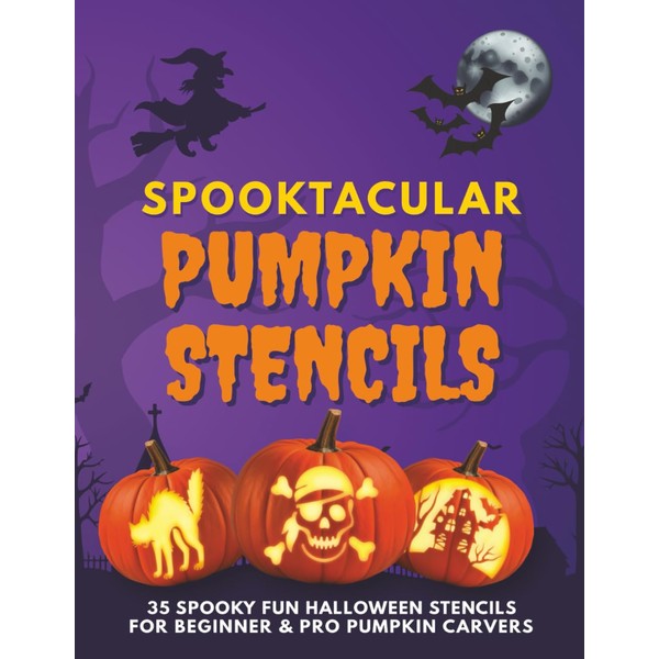 Spooktacular Pumpkin Stencils: 35 Spooky Fun Halloween stencils for Beginner