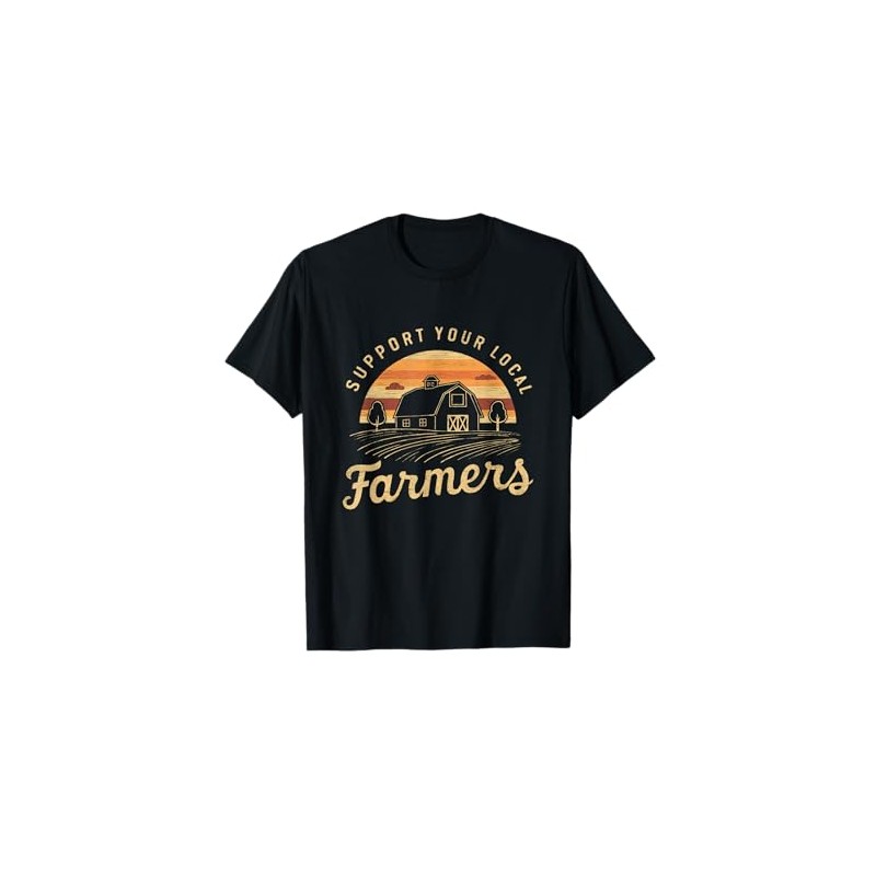 Support Your Local Farmers Farming Lover Farmer Life Farm T-Shirt