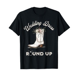 Country Western Wedding Dress Shopping Shirt Bridal Party T-Shirt
