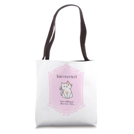 Introverted But Willing to Talk to Cats Tote Bag