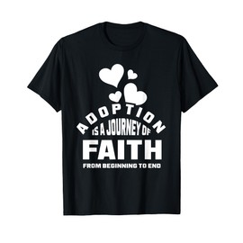Kids Adoption Gifts for Adoptive Parents Adoption is a Journey of Faith T-Shirt