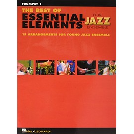 The Best of Essential Elements for Jazz Ensemble: 15 Selections from the Essential Elements for Jazz Ensemble Series - TRUMPET 1