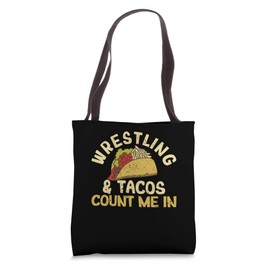 Wrestling And Tacos Count Me In Funny Mexican Food Wrestler Tote Bag