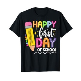 Happy First Day of School Fun Back To School Teacher Design T-Shirt