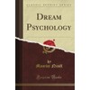 Dream Psychology (Classic Reprint)