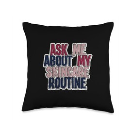 Ask Me About My Skincare Routine Skin Care Esthetician Throw Pillow