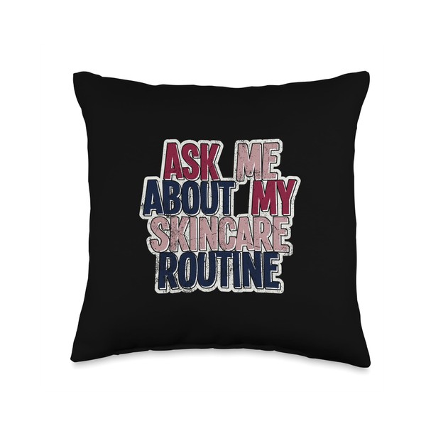 Ask Me About My Skincare Routine Skin Care Esthetician Throw