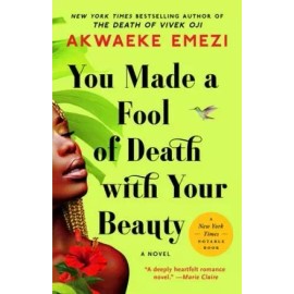 You Made a Fool of Death with Your Beauty: A Novel - Paperback - VERY GOOD