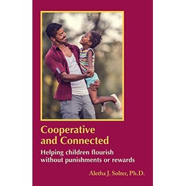 Cooperative and Connected: Helping children flourish without punishments or rewards