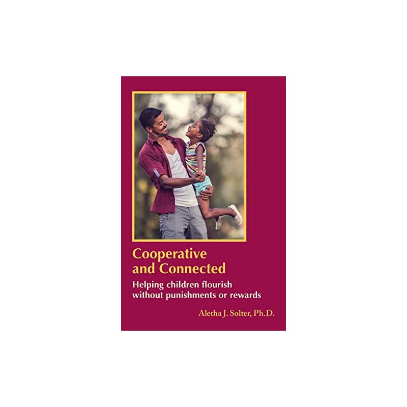 Cooperative and Connected: Helping children flourish without punishments or rewards
