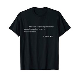 Bible Verse 1 Peter 4:8 Christian Jesus Psalm Scripture T-Shirt