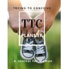 TTC Trying To Conceive - A Journal for Woman