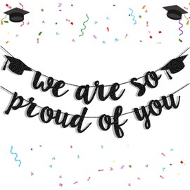 Graduation Banners Party Decorations, Black Glitter We are So Proud of You Graduation Banners Garland for School Home Car Decorations
