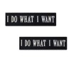 I Do What I Want Strip Embroidered Patches Tactical Morale