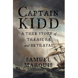 Captain Kidd: A True Story of Treasure and Betrayal