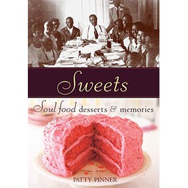 Sweets: Soul Food Desserts and Memories [A Baking Book]