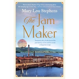 The Jam Maker: The must-read new Tasmanian historical fiction for 2025 based on a true story, perfect for readers of Fiona McIntosh and Victoria Purman.