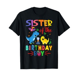 Dinosaurs Theme Birthday Sister Of The Birthday Boy Dinosaur T-Shirt