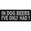 in Dog Beers I've Only Had 1 Funny Patch -