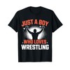 Just A Boy Who Loves Wrestling Wrestler Funny T-Shirt