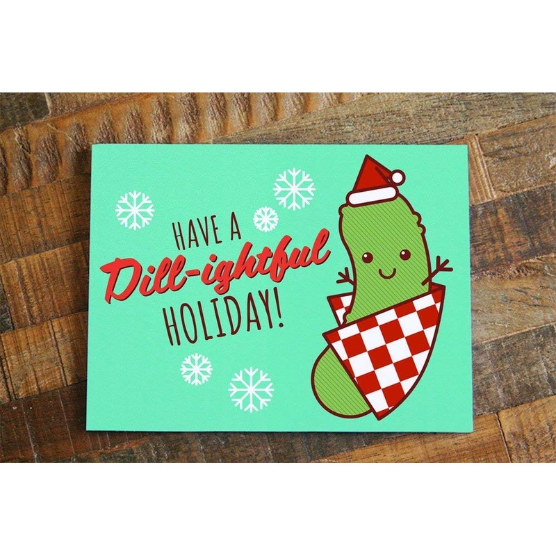 Funny Pickle Christmas Card - "Have A Dill-ightful Holiday"