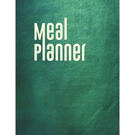 Meal Planner: Meal Planner Chalkboard, Grocery List Notebook, Weekly Meal Planner and Tracker