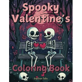 Spooky Valentine's Coloring Book: A Creepy-Cute Blend of Love and Horror for a Hauntingly Fun Coloring Experience!