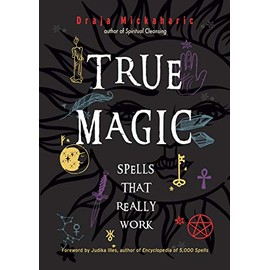 True Magic: Spells That Really Work