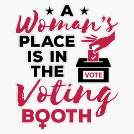 A Woman's Place is in The Voting Booth Vote Feminism Women Empowerment Sticker Bumper Sticker Vinyl Decal 5"