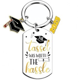 2025 Graduation Gifts For Her Him Class Of 2025 Graduation Keychain Gift For Student Daughter Son Sister High School College Graduate Gifts For Women The Tassel Was Worth The Hassle Sign
