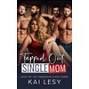 Tapped Out Single Mom: A Contemporary Reverse Harem Romance