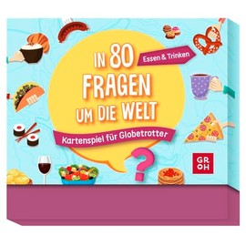 In 80 Fragen um die Welt - Essen und Trinken: Kartenspiel für Globetrotter: Quizspiel mit 80 Karten | Geschenk für Weltenbummler und gegen Fernweh (Quizzen unterwegs)