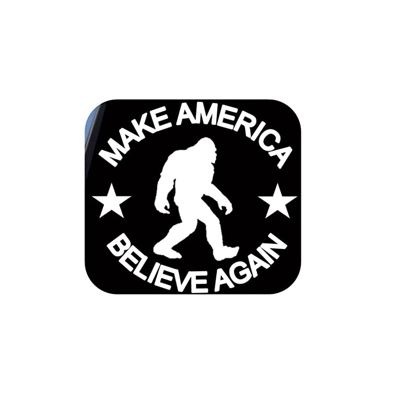 Bigfoot Decal Make America Believe tp 1380 6 inch sticker