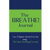 The BREATHE! Journal: Live A Happier Smoke-Free Life Using The
