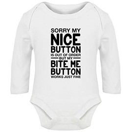 Hippowarehouse Sorry My Nice Button is Out of Order but My bite Button Works just fine Baby Vest Bodysuit (Long Sleeve) Boys Girls White