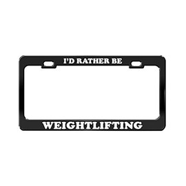 Product Express I'd Rather BE Weightlifting Social Activities Black Metal License Plate Frame