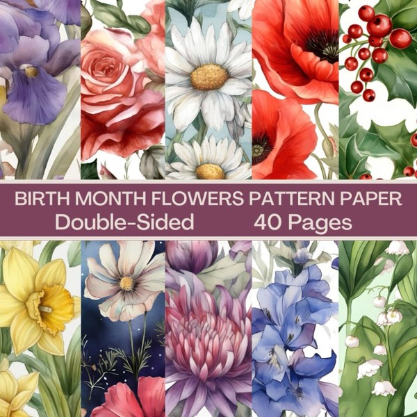 Birth Month Flowers Scrapbook Paper 40 Pages 20 Sheets: Double