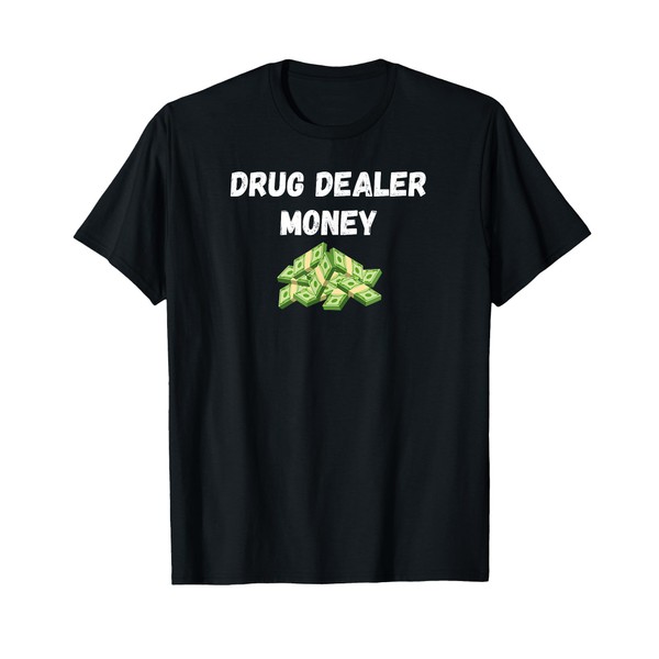 Drug Dealer Money - Unique Tanks and Tees T-Shirt