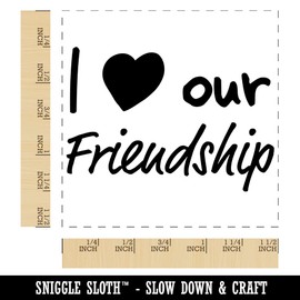 I Love Our Friendship Self-Inking Rubber Stamp Ink Stamper - 1-1/2 Inch Large - Black Ink